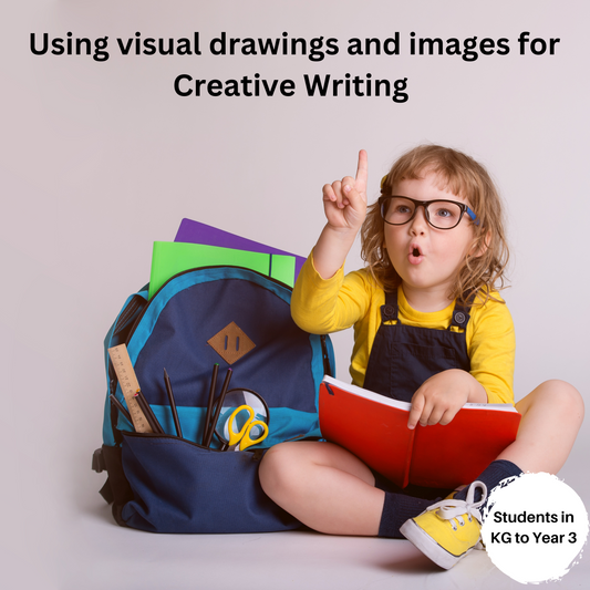 Using visual drawings and images for Creative Writing (KG to Year 3)